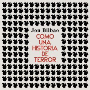 "Como una historia de terror" de Jon Bilbao, per a Storytel